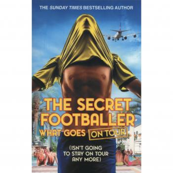 Secret Footballer: What Goes on Tour