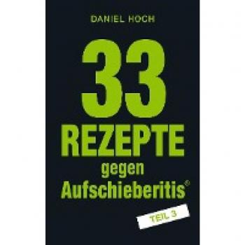 33 Rezepte gegen Aufschieberitis Teil 3
