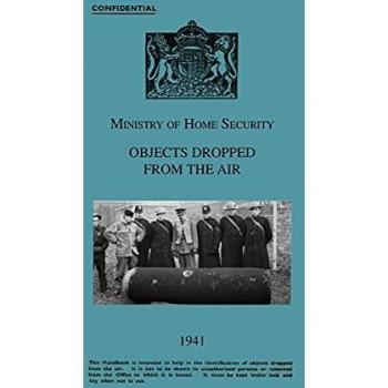 Ministry Of Home Security OBJECTS DROPPED FROM THE AIR 1941
