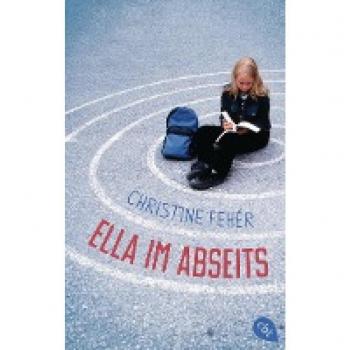 Christine Fehér Ella Im Abseits: Eine Mobbing-Geschichte