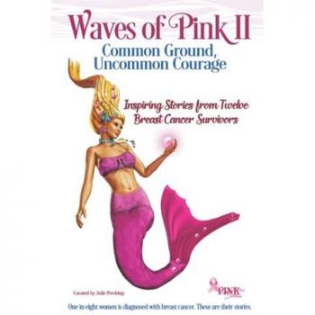 Waves of Pink II: Common Ground, Uncommon Courage