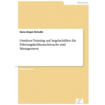 Outdoor-Training auf Segelschiffen für Führungskräftenachwuchs und Management