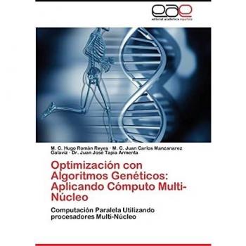 Optimización con Algoritmos Genéticos: Aplicando Cómputo Multi-Núcleo: Computación Paralela Utilizando procesadores Multi-Núcleo
