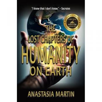 Martin, Anastasia: The Lost Chapters of Humanity on Earth