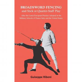 Riboni, Guiseppe: Broadsword Fencing and Stick or Quarter-Staff Play -