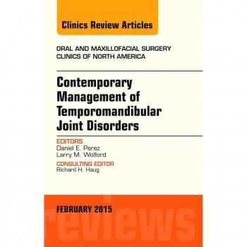 Vitalsource Technologies, Inc. Contemporary Management of Temporomandibular Joint Disorders, An Issue of Oral and Maxillofacial Surgery Clinics of North America