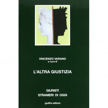 L'altra giustizia. I metodi alternativi di soluzione delle controversie nel diritto comparato