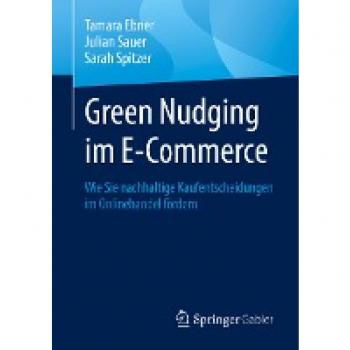 Green Nudging im E-Commerce: Wie Sie nachhaltige Kaufentscheidungen im Onlinehandel fördern