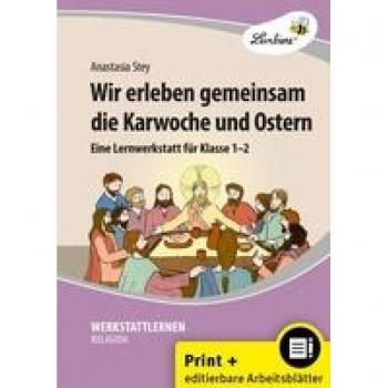 Wir erleben gemeinsam die Karwoche und Ostern, m. CD-ROM: Eine Lernwerkstatt für Klasse 1-2. Kopiervorlagen, editierbare Microsoft® Word® Dateien und PDF (Werkstattlernen Religion)