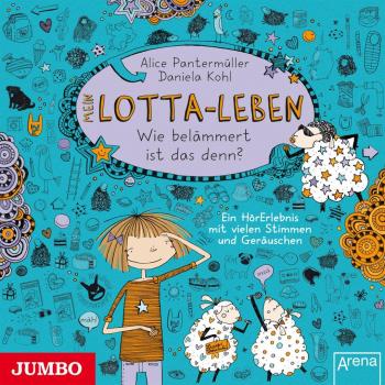 Mein Lotta-Leben: Wie belämmert ist das denn? (Band 2)