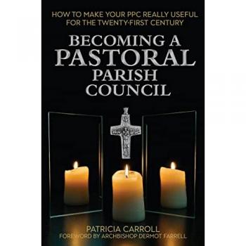Becoming a Pastoral Parish Council : How to make your PPC really useful for the Twenty First Century