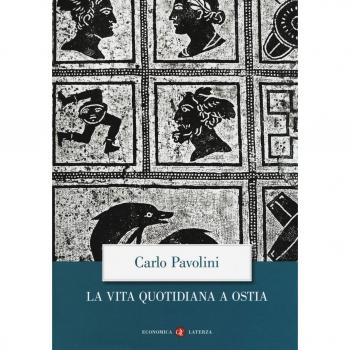 La vita quotidiana a Ostia. Nuova ediz.