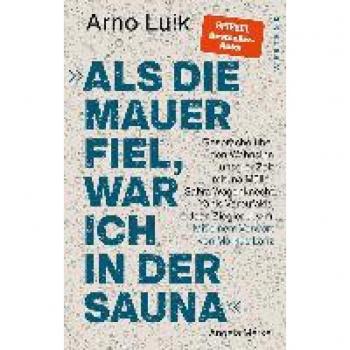 'Als die Mauer fiel, war ich in der Sauna.'