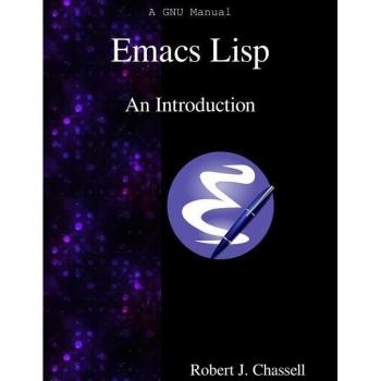 Emacs Lisp - An Introduction