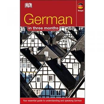 German In 3 Months: Your Essential Guide to Understanding and Speaking German