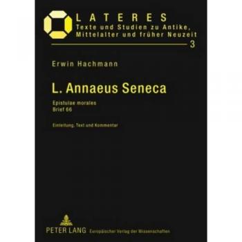 L. Annaeus Seneca: Epistulae morales- Brief 66- Einleitung, Text und Kommentar