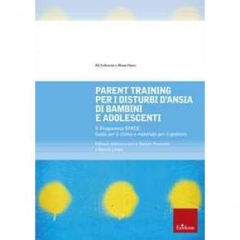Parent training per i disturbi d'ansia di bambini e adolescenti. ... Eli Lebowitz