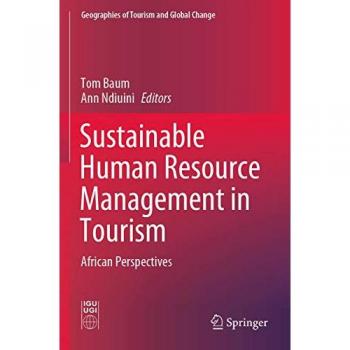 Sustainable Human Resource Management in Tourism: African Perspectives (Geographies of Tourism and Global Change)