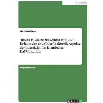 Reden ist Silber, Schweigen ist Gold - Didaktische und
