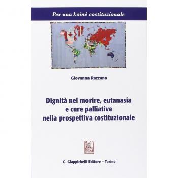 Dignità nel morire, eutanasia e cure palliative nella prospettiva costituzionale