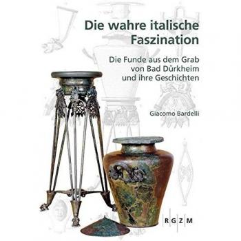 Die wahre italische Faszination: Die Funde aus dem Grab von Bad Dürkheim und ihre Geschichte