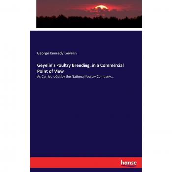 Geyelin's Poultry Breeding, in a Commercial Point of View: As Carried oOut by the National Poultry Company...