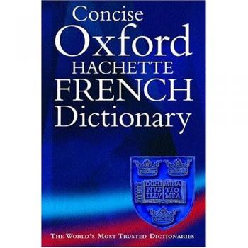 The Concise Oxford-Hachette French Dictionary: French-English, English-French - Marie-Helene Correard et Valerie Grundy