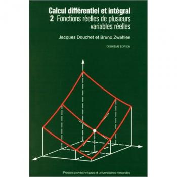 Calcul Differentiel Et Integral - Tome 2, Fonctions Réelles De Plusieurs Variables Réelles, 2ème Édition