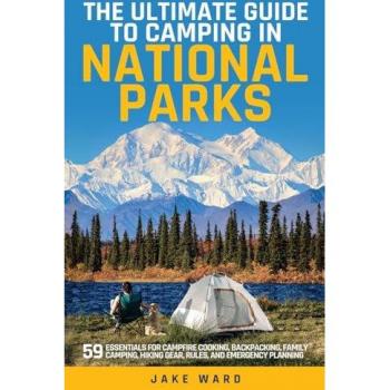 THE ULTIMATE GUIDE TO CAMPING IN NATIONAL PARKS