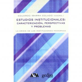 Estudios Institucionales: Caracterización, perspectivas y problemas. La crisis de las instituciones modernas (Tapa blanda).