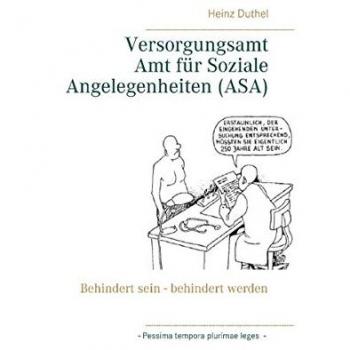 Versorgungsamt - Amt für Soziale Angelegenheiten (ASA): Behindert sein - behindert werden