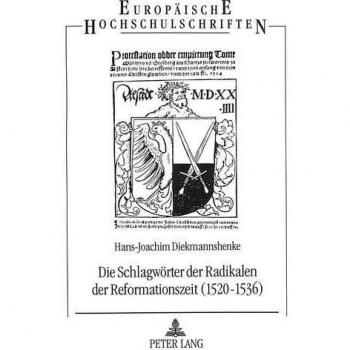 Die Schlagwörter der Radikalen der Reformationszeit