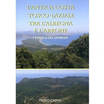 L' antica costa tosco-laziale tra l'Albegna e l'Arrone. I porti e gli approdi