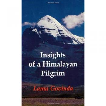 Insights of a Himalayan Pilgrim, Tibetan Art and Culture Series