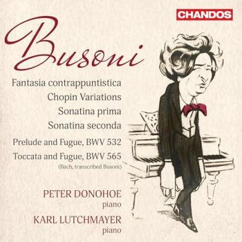 Busoni: Kontrapunktische Fantasie und Chopin-Variationen