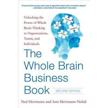 The Whole Brain Business Book: Unlocking the Power of Whole Brain Thinking in Organizations, Teams and Individuals (Business Books)