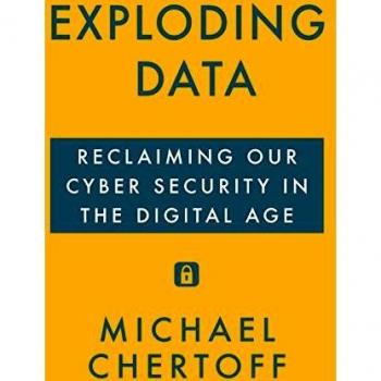 Exploding Data: Reclaiming Our Cyber Security in the Digital Age by Michael...