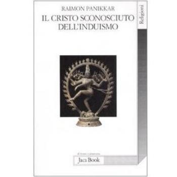 Il Cristo sconosciuto dell'induismo. Verso una cristofania ecumenica