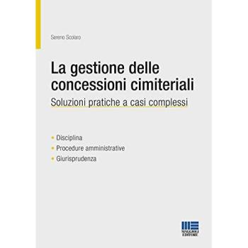 La gestione delle concessioni cimiteriali. Soluzioni pratiche a casi complessi