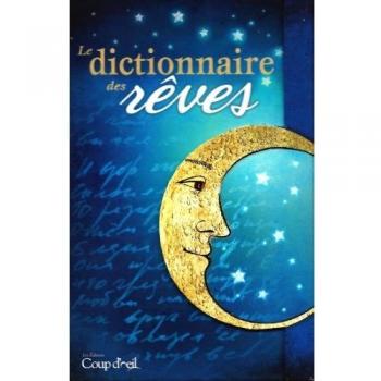 le grand dictionnaire des rêves editions coup d'Œ,il