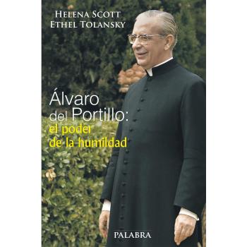 Álvaro del portillo: el poder de la humildad (Tapa blanda).