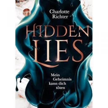 Richter, Charlotte: Hidden Lies. Mein Geheimnis kann dich töten