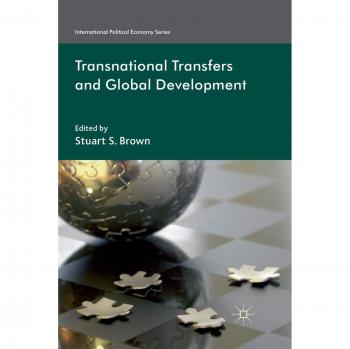 Transnational Transfers and Global Development (International Political Economy Series)