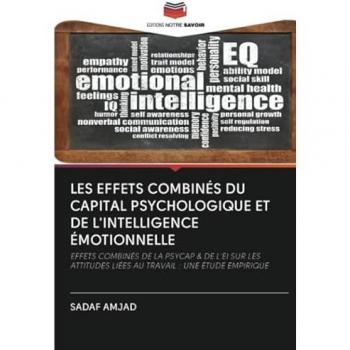 Amjad, Sadaf: LES EFFETS COMBINÉS DU CAPITAL PSYCHOLOGIQUE ET DE L'INTELLIGENCE ÉMOTIONNELLE