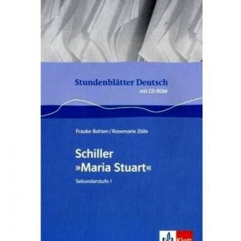 Stundenblätter Deutsch. Schiller:Maria Stuart. Mit CD-ROM. Sekundarstufe I (Lernmaterialien)
