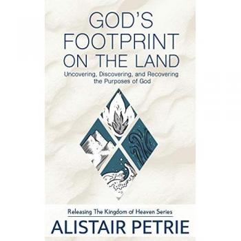 God's Footprint on the Land: Uncovering, Discovering, and Recovering the Purposes of God (Releasing the Kingdom of Heaven, Band 3)
