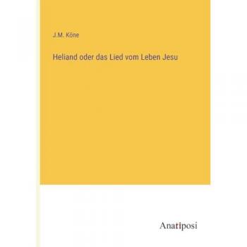 Heliand oder das Lied vom Leben Jesu