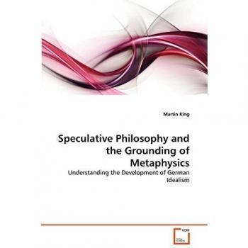 Speculative Philosophy and the Grounding of Metaphysics