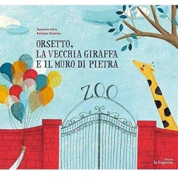 Fragatina - Orsetto, la vecchia giraffa e il muro di pietra. Ediz. multilingue