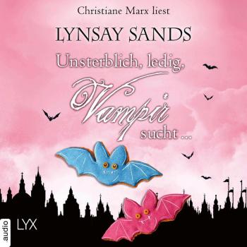 LYX.audio Unsterblich, ledig, Vampir sucht